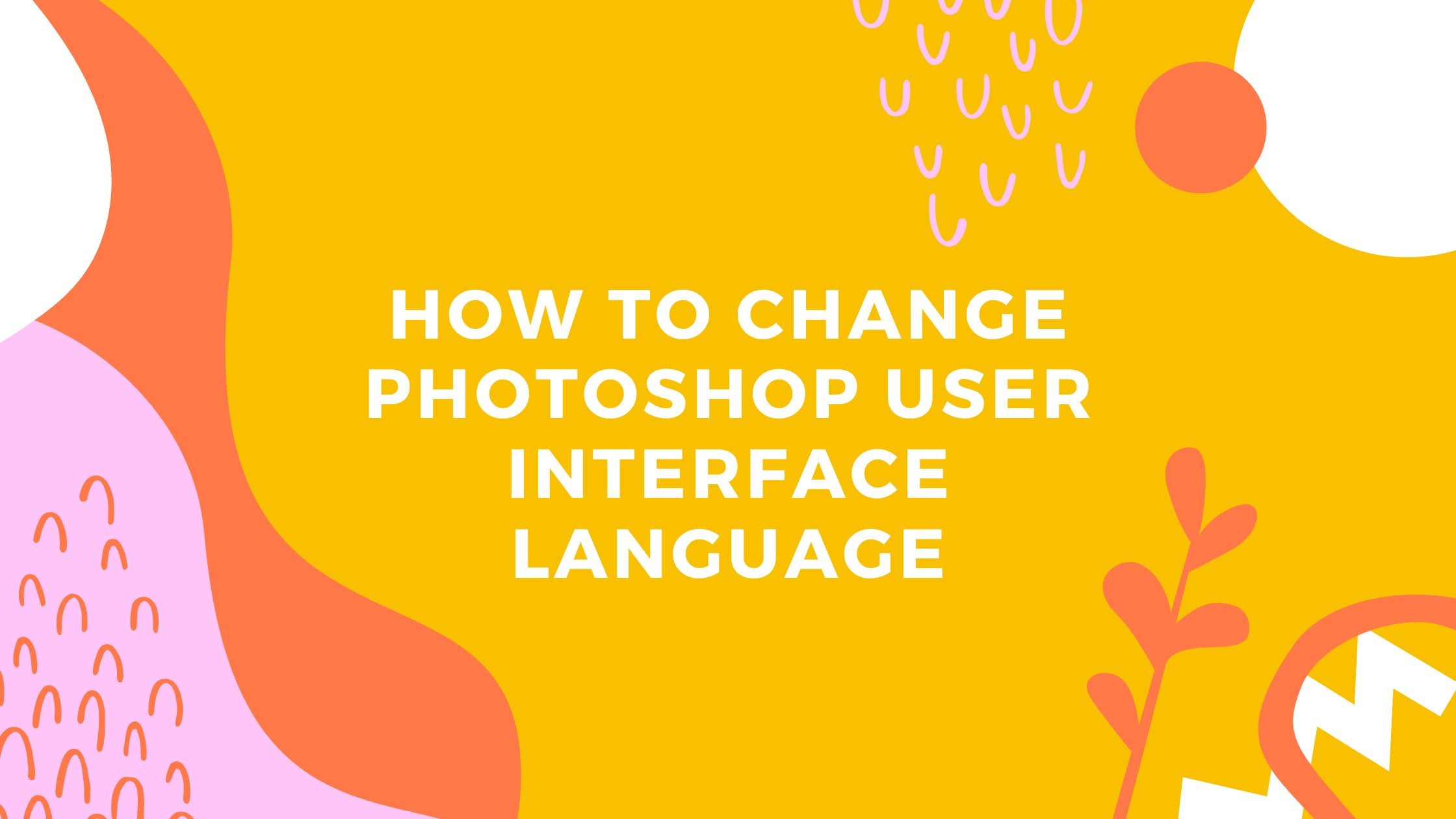 how-to-change-photoshop-user-interface-language-photoboto